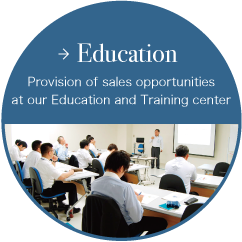Education Provision of sales opportunities at our Education and Training center